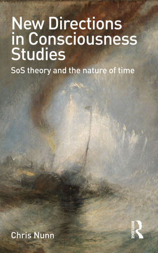 New Directions in Consciousness Studies: SoS theory and the nature of time