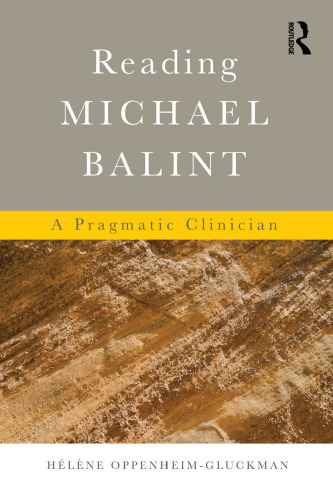 Reading Michael Balint: A Pragmatic Clinician