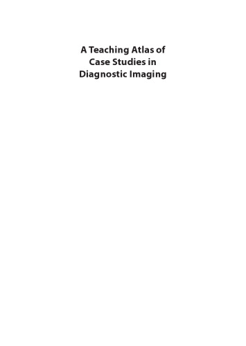 A Teaching Atlas of Case Studies in Diagnostic Imaging