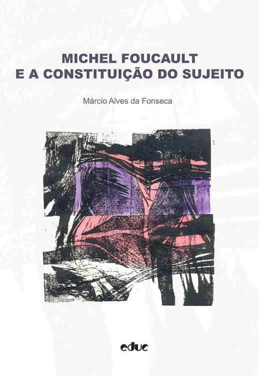 Michel Foucault e a constituição do sujeito