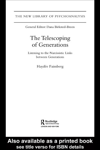 The Telescoping of Generations: Listening to the Narcissistic Links Between Generations