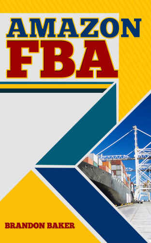 Amazon FBA: How to Easily Make Extra Money Selling on Amazon Using Fulfillment by Amazon