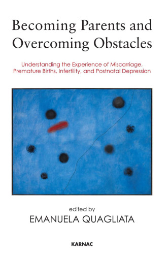 Becoming Parents and Overcoming Obstacles: Understanding the Experience of Miscarriage, Premature Births, Infertility, and Postnatal Depression