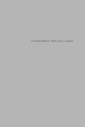 Punishment and inclusion : race, membership, and the limits of American liberalism