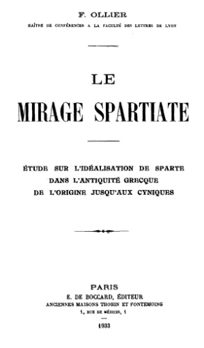 Le mirage spartiate: étude sur l’idéalisation de Sparte dans l’antiquité grecque
