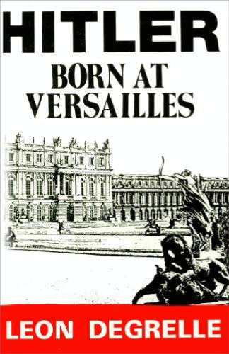 Hitler: Born at Versailles