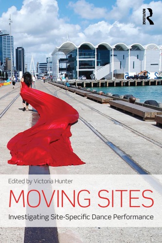 Moving Sites: Investigating Site-Specific Dance Performance