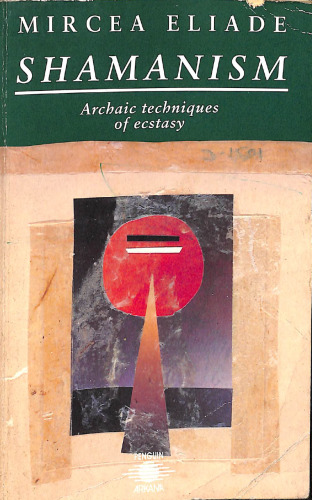 Shamanism: Archaic Techniques of Ecstasy