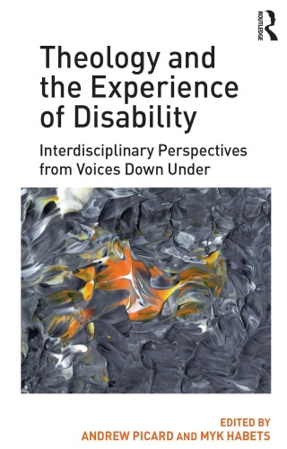 Theology and the Experience of Disability: Interdisciplinary Perspectives from Voices Down Under
