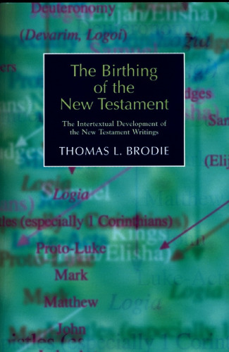 The Birthing of the New Testament: The Intertextual Development of the New Testament Writings