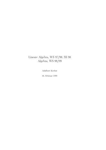 Lineare Algebra, WS 97/98, SS 98, Algebra, WS 98/99 [Lecture notes]