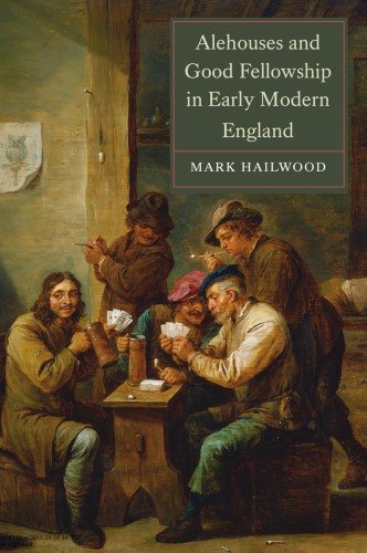 Alehouses and Good Fellowship in Early Modern England