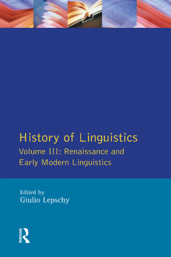 History of Linguistics, Volume 3: Renaissance and Early Modern Linguistics