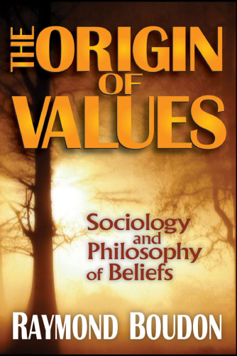 The Origin of Values: Sociology and Philosophy of Beliefs