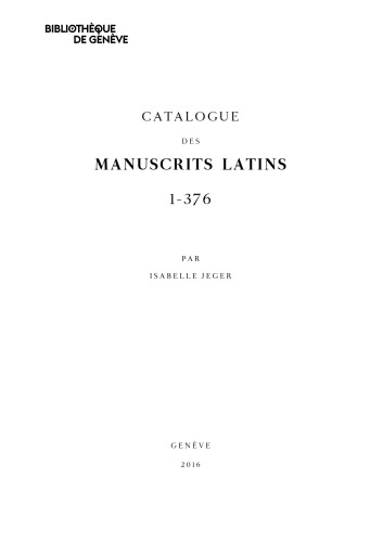 Bibliothèque de Genève : Catalogue des manuscrits latins 1-376