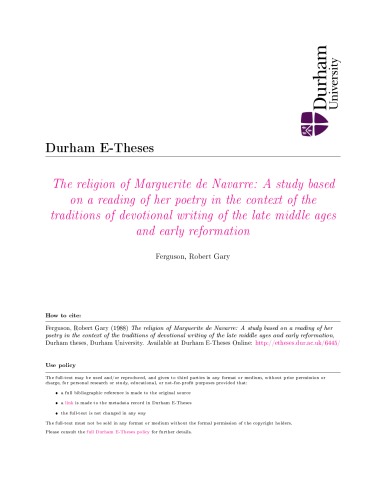 The religion of Marguerite de Navarre : a study based on a reading of her poetry in the context of the traditions of devotional writing of the Late Middle Ages and early Reformation.