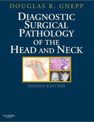 Diagnostic Surgical Pathology of the Head and Neck: Expert Consult - Online and Print, 2e