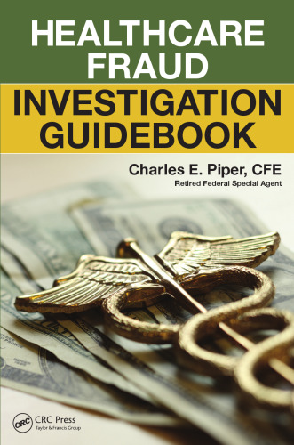 Healthcare fraud investigation guidebook