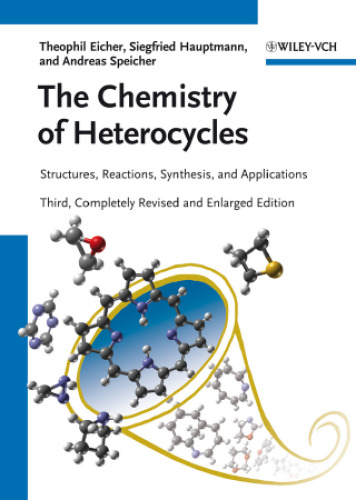 The chemistry of heterocycles : structure, reactions, synthesis and applications
