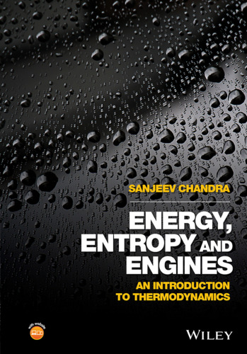 Energy, entropy and engines : an introduction to thermodynamics