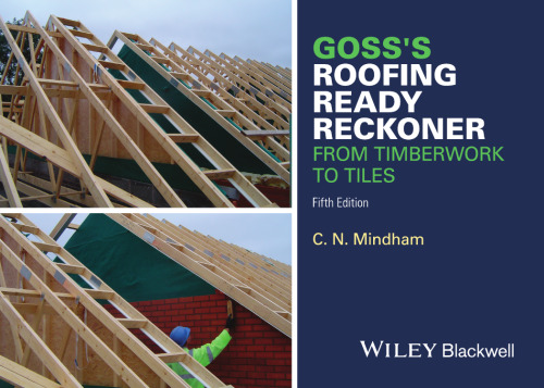 Goss's roofing ready reckoner : metric cutting and sizing tables for timber roof members
