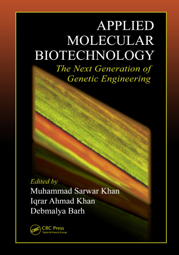 Applied molecular biotechnology : the next generation of genetic engineering