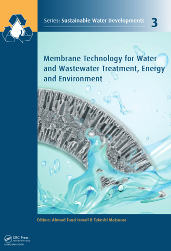 Membrane technology for water and wastewater treatment, energy and environment