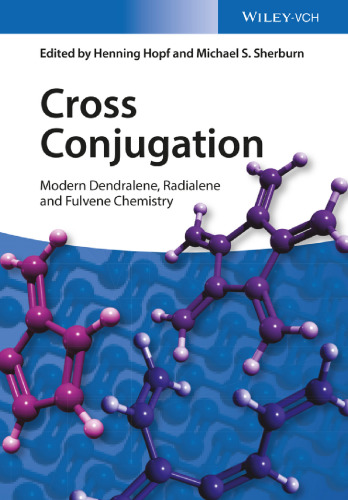Cross conjugation : modern dendralene, radialene and fulvene chemistry