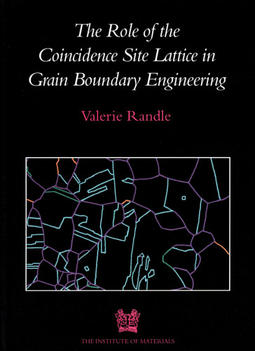 Role of the coincidence site lattice in grain boundary engineering, The