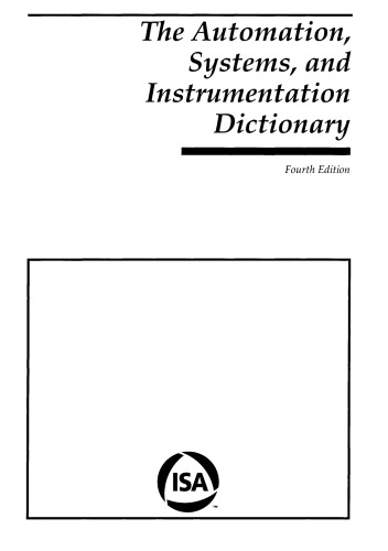 The automation, systems, and instrumentation dictionary (with CDROM), fourth edition