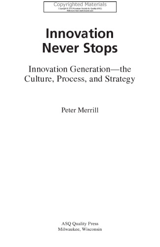 Innovation never stops : innovation generation : the culture, process, and strategy