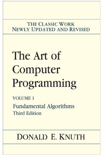 The Art of Computer Programming, Vol. 1: Fundamental Algorithms, 3rd Edition