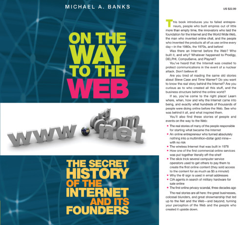 On the way to the web : the secret history of the internet and its founders