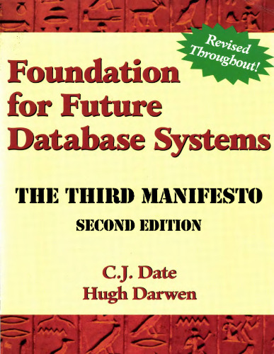 Foundation for future database systems : the third manifesto : a detailed study of the impact of type theory on the relational model of data, including a comprehensive model of type inheritance