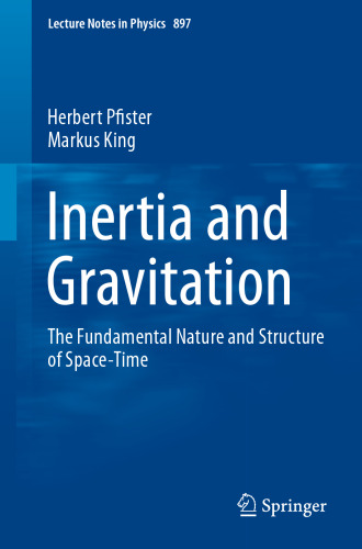 Inertia and gravitation : the fundamental nature and structure of space-time
