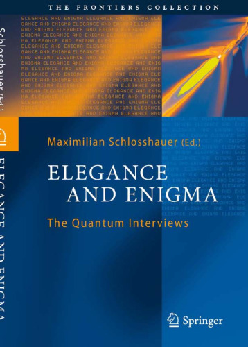 Elegance and enigma : the quantum interviews