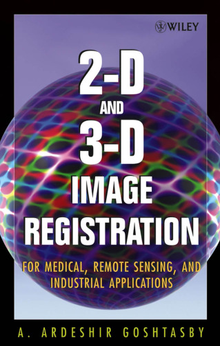 2-D and 3-D Image Registration: for Medical, Remote Sensing, and Industrial Applications