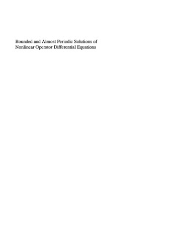 Bounded and almost periodic solutions of nonlinear operator differential equations