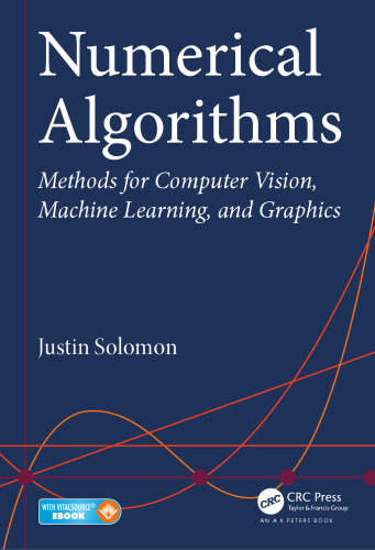 Numerical algorithms : methods for computer vision, machine learning, and graphics