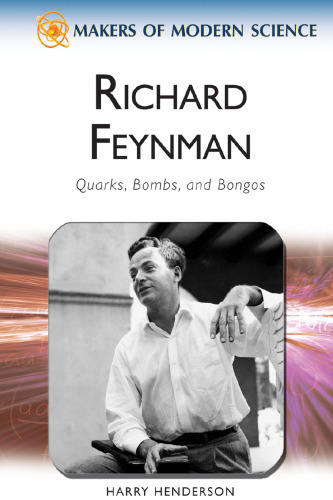 Richard Feynman : quarks, bombs, and bongos
