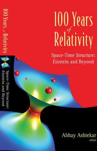 100 years of relativity : space-time structure : Einstein and beyond