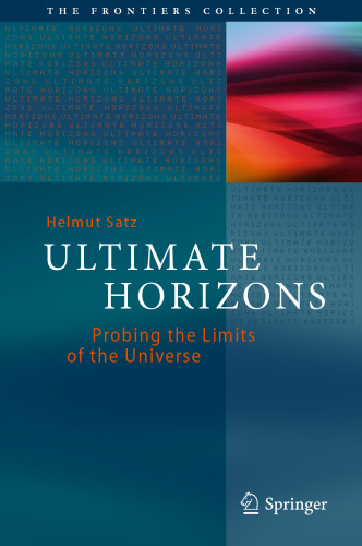 Ultimate horizons : probing the limits of the universe