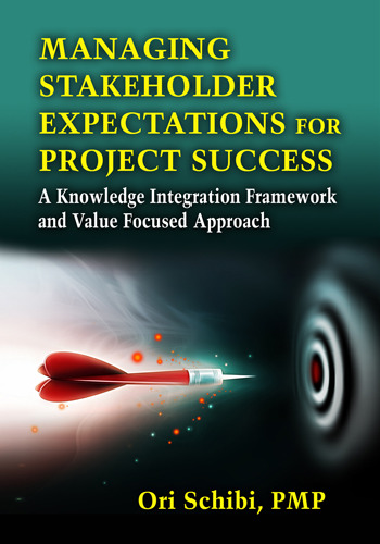 Managing stakeholder expectations for project success : a knowledge integration framework and value focused approach