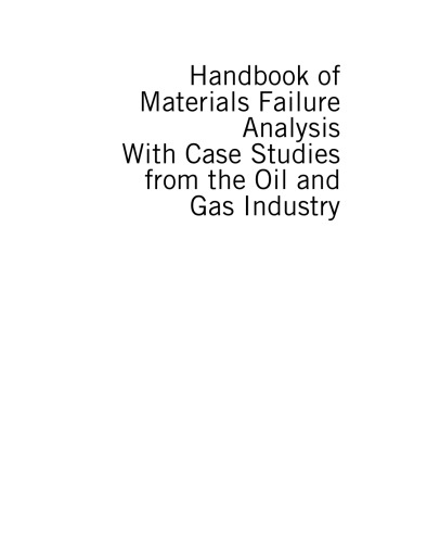 Handbook of materials failure analysis : with case studies from the oil and gas industry