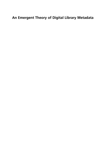 An emergent theory of digital library metadata : enrich then filter