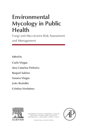 Environmental Mycology in Public Health. Fungi and Mycotoxins Risk Assessment and Management.