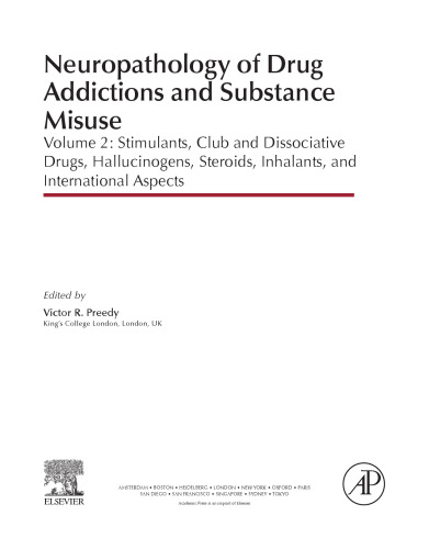 Neuropathology of drug addictions and substance misuse. Volume 2, Stimulants, club and dissociative drugs, hallucinogens, steroids, inhalants, and international aspects