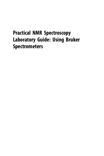 Practical NMR spectroscopy laboratory guide : using Bruker spectrometers
