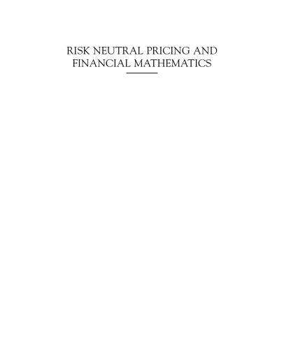 Risk neutral pricing and financial mathematics : a primer