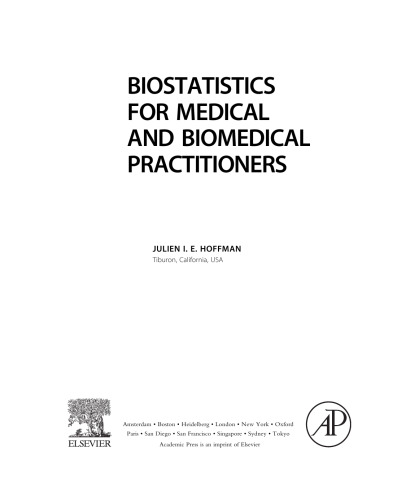 Biostatistics for medical and biomedical practitioners : an interpretative guide for medicine and biology